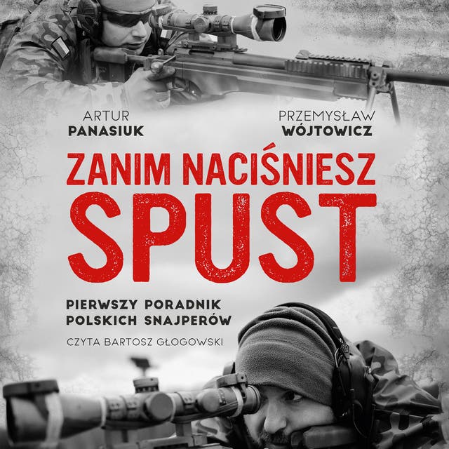Zanim naciśniesz spust. Pierwszy poradnik polskich snajperów
