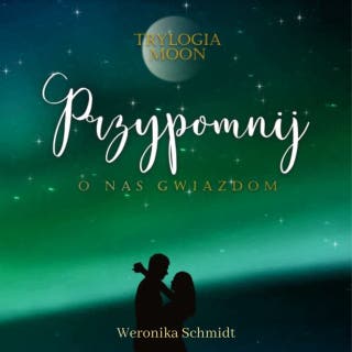 Przypomnij o nas gwiazdom – okładka audiobooka, autor Weronika Schmidt