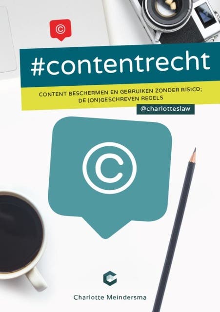 #contentrecht: content beschermen en gebruiken zonder risico; de (on)geschreven regels – omslag van het luisterboek van Charlotte Meindersma