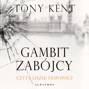 Gambit zabójcy – okładka audiobooka, autor Tony Kent