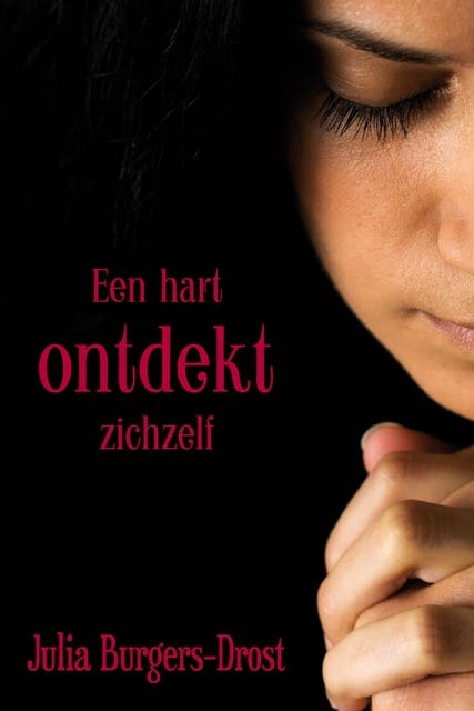 Een hart ontdekt zichzelf – omslag van het luisterboek van Julia Burgers-Drost