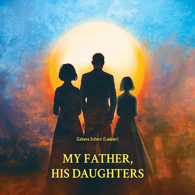 My Father, His Daughters – omslag til lydbogen af Zahava Scherz (Laskier)