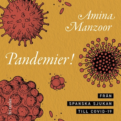 Pandemier! Från spanska sjukan till covid-19 – omslag till ljudboken av Amina Manzoor
