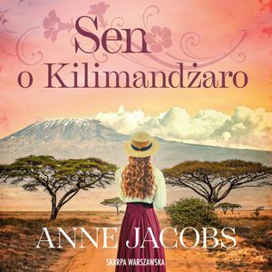 Sen o Kilimandżaro – okładka audiobooka, autor Anne Jacobs
