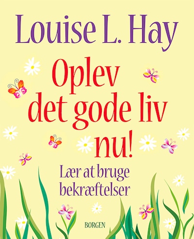 Oplev det gode liv nu! – omslag til lydbogen af Louise L. Hay