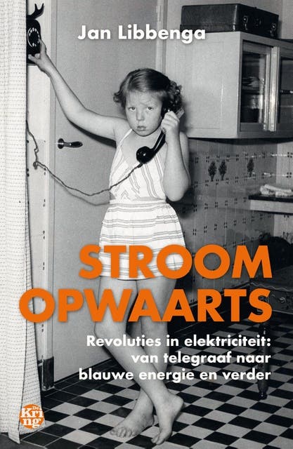 Stroomopwaarts: Revoluties in elektriciteit: van telegraaf naar blauwe energie en verder – omslag van het luisterboek van Jan Libbenga