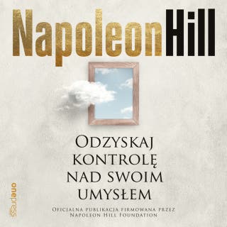 Odzyskaj kontrolę nad swoim umysłem – okładka audiobooka, autor Napoleon Hill