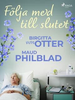 Följa med till slutet – omslag till ljudboken av Birgitta von Otter,Maud Pihlblad