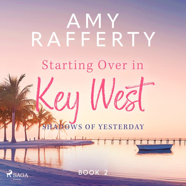 Starting Over In Key West: Shadows Of Yesterday – omslag til lydbogen af Amy Rafferty