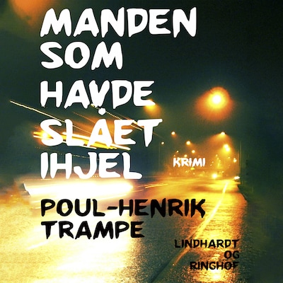 Manden som havde slået ihjel – omslag til lydbogen af Poul-Henrik Trampe