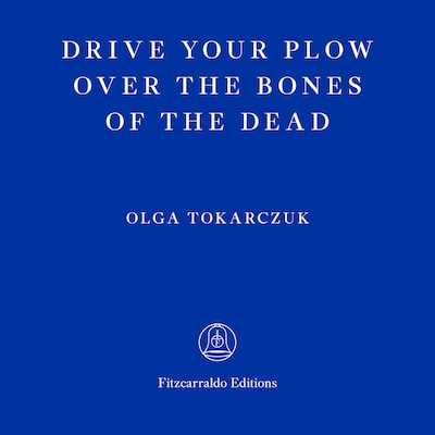 Drive Your Plow Over the Bones of the Dead (Unabridged)
