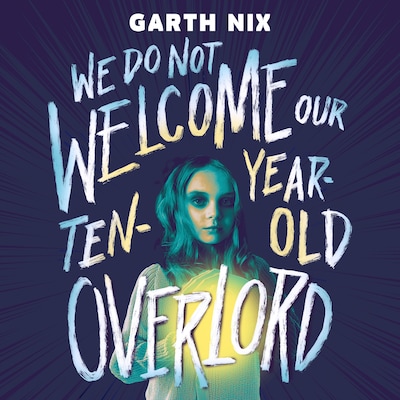 We Do Not Welcome Our Ten-Year-Old Overlord – omslag til lydbogen af Garth Nix