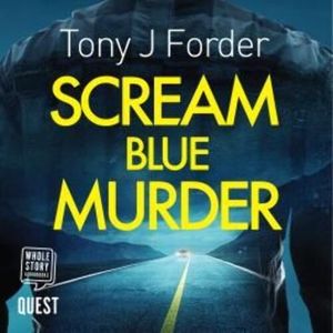 Scream Blue Murder – okładka audiobooka, autor Tony J. Forder