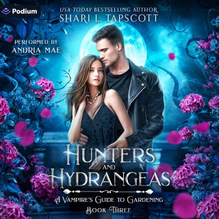 Hunters and Hydrangeas: A Vampire's Guide to Gardening, Book 3