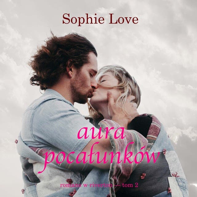 Aura pocałunków (Romans w Riverton — Tom 2)