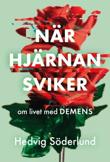 När hjärnan sviker : om livet med demens – omslag till ljudboken av Hedvig Söderlund