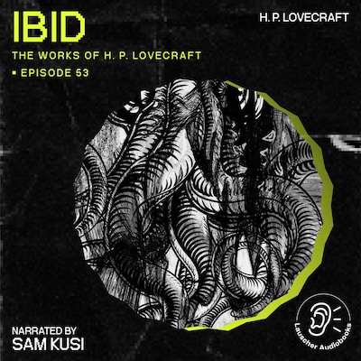 Ibid (The Work of H. P. Lovecraft, Episode 53) – omslag til lydbogen af H. P. Lovecraft