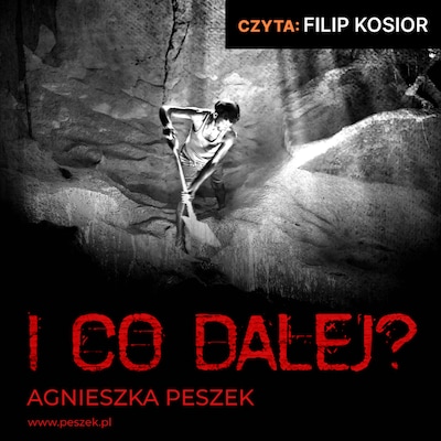 I co dalej? – okładka audiobooka, autor Agnieszka Peszek