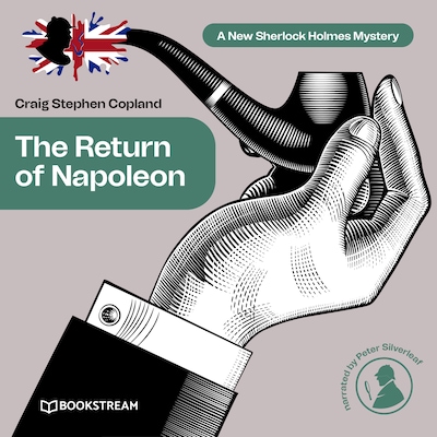 The Return of Napoleon - A New Sherlock Holmes Mystery, Episode 35 (Unabridged)