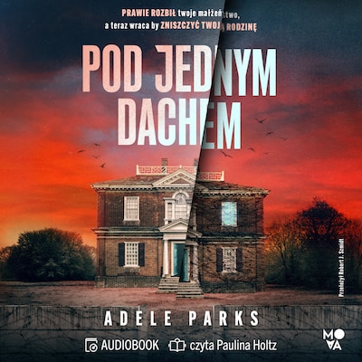 Pod jednym dachem – okładka audiobooka, autor Adele Parks