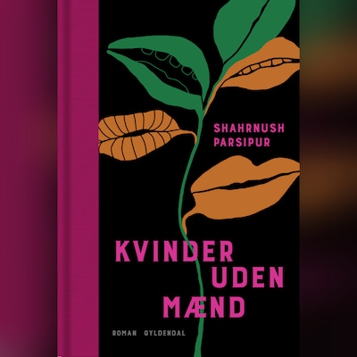 Kvinder uden mænd – omslag til lydbogen af Shahrnush Parsipur
