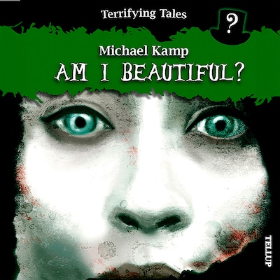Terrifying Tales #1: Am I Beautiful? – omslag til lydbogen af Michael Kamp, Benjamin Jensen