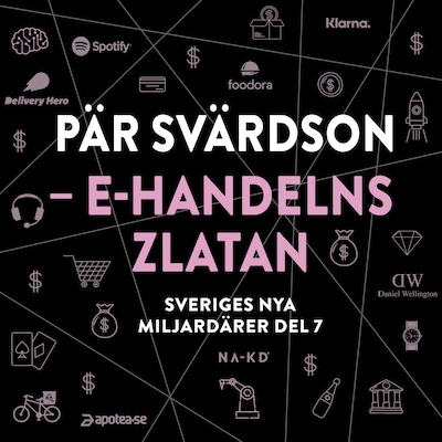 Sveriges nya miljardärer (7) : Pär Svärdson: E-handelns Zlatan