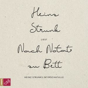 Nach Notat zu Bett - Heinz Strunks Intimschatulle (Ungekürzt) – okładka audiobooka, autor Heinz Strunk