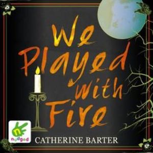 We Played With Fire – okładka audiobooka, autor Catherine Barter
