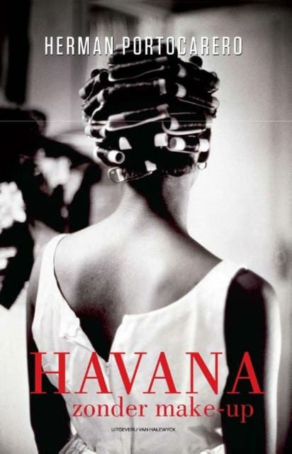 Havana zonder make-up: een intieme reis door de echte stad