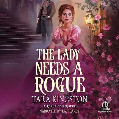 The Lady Needs a Rogue – omslag til lydbogen af Tara Kingston