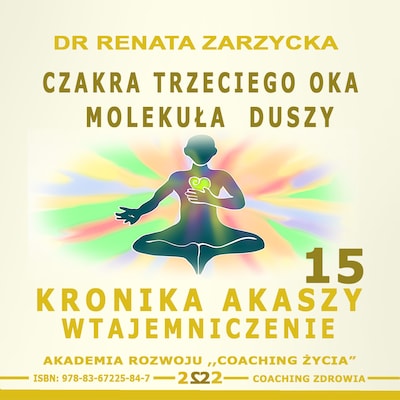 Czakra Trzeciego Oka. Molekuła Duszy – okładka audiobooka, autor dr Renata Zarzycka