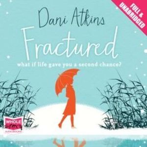 Fractured – okładka audiobooka, autor Dani Atkins