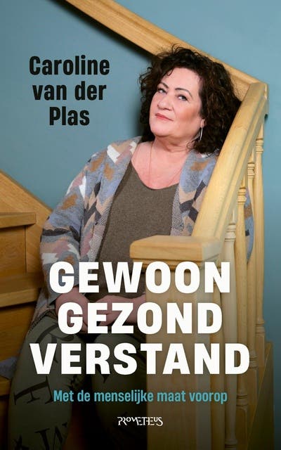 Gewoon gezond verstand: Met de menselijke maat voorop – omslag van het luisterboek van Caroline van der Plas