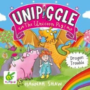 Dragon Trouble: Unipiggle the Unicorn Pig Book 2 – okładka audiobooka, autor Hannah Shaw