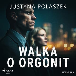 Walka o orgonit – okładka audiobooka, autor Justyna Polaszek