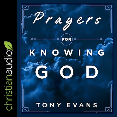 Prayers for Knowing God – omslag til lydbogen af Dr. Tony Evans