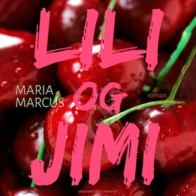 Lili-og-Jimi: Kærlighedsroman – omslag til lydbogen af Maria Marcus