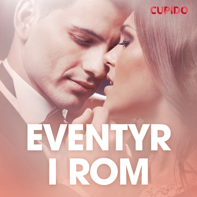 Eventyr i Rom – erotiske noveller – omslag til lydbogen af Cupido