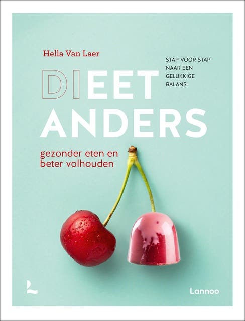 Dieet anders: Gezonder eten en beter volhouden - stap voor stap naar een gelukkige balans – omslag van het luisterboek van Hella Van Laer