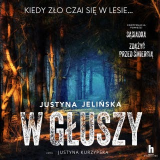 W głuszy – okładka audiobooka, autor Justyna Jelińska