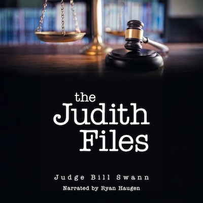 The Judith Files – omslag til lydbogen af Judge Bill Swann