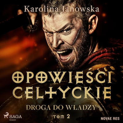 Opowieści celtyckie. Tom 2. Droga do władzy – okładka audiobooka, autor Karolina Janowska