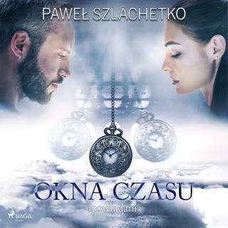 Okna czasu – okładka audiobooka, autor Paweł Szlachetko