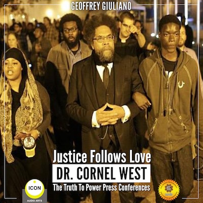 Justice Follows Love Dr. Cornel West - The Truth to Power Press Conferences