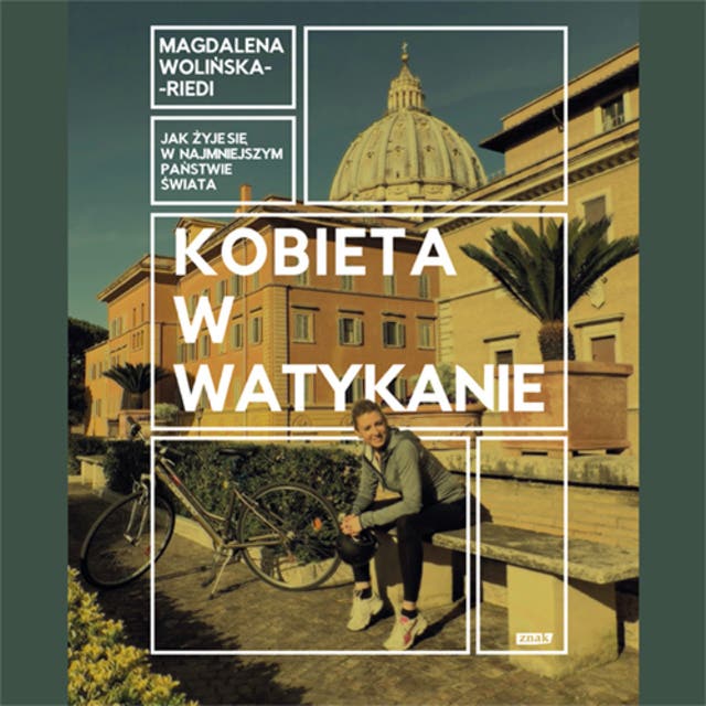 Kobieta w Watykanie. Jak żyje się w najmniejszym państwie świata