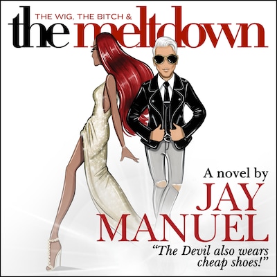 The Wig, The Bitch & The Meltdown