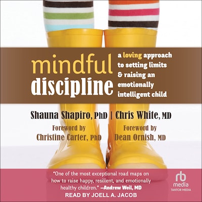 Mindful Discipline – omslag til lydbogen af Shauna L. Shapiro, PhD, Chris White, MD