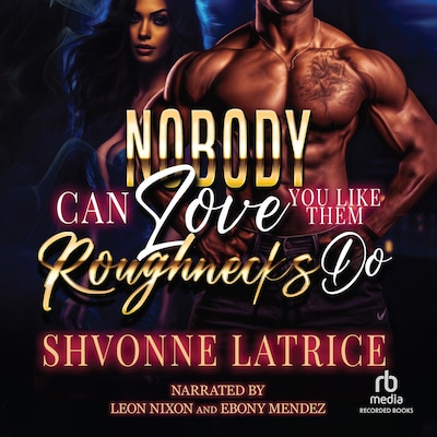 Nobody Can Love You Like Them Roughnecks Do