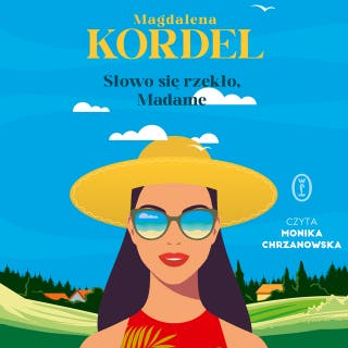 Słowo się rzekło, Madame – okładka audiobooka, autor Magdalena Kordel